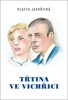 TŘTINA VE VICHŘICI