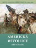 AMERICKÁ REVOLUCE-BITVY A OSUDY VÁLEČNÍKU 1775-1783