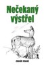 NEČEKANÝ VÝSTŘEL