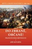 DO ZBRANĚ, OBČANÉ! - BITVY A OSUDY...  X. 1789-1794