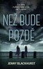 NEŽ BUDE POZDĚ