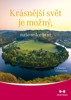 KRÁSNĚJŠÍ SVĚT JE MOŽNÝ,NAŠE SRDCE TO VÍ