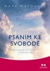 PSANÍM KE SVOBODĚ-CESTA PRAVDY,TRANSFORMACE A SEBENALEZENÍ