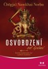 OSVOBOZENÍ OD LPĚNÍ - KLASICKÉ BUDDHISTICKÉ RADY Z POHLEDU..
