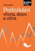 PODNIKÁNÍ VČERA, DNES A ZÍTRA