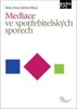 MEDIACE VE SPOTŘEBITELSKÝCH SPORECH