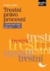 TRESTNÍ PRÁVO PROCESNÍ 6.AKTUALIZ.DOPLNĚNÉ VYDÁNÍ K 1.1.2022