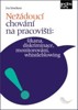 NEŽÁDOUCÍ CHOVÁNÍ NA PRACOVIŠTI
