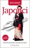 JACÍ JSOU? JAPONCI-ZÁBAVNÝ PRŮVODCE NÁRODNÍ POVAHOU