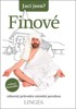 FINOVÉ - JACÍ JSOU?