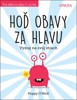 HOĎ OBAVY ZA HLAVU - VYZRAJ NA SVŮJ STRACH