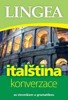 ITALŠTINA KONVERZACE SE SLOVNÍKEM A GRAMATIKOU