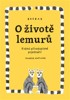 O ŽIVOTĚ LEMURŮ - KRÁTKÉ PŘÍRODOPISNÉ POJEDNÁNÍ