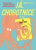 JÁ, CHOBOTNICE