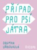 PŘÍPAD PRO PSÍ JÁTRA