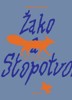 ŽAKO A STOPOTVORNÁ