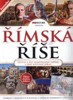 ŘÍMSKÁ ŘÍŠE-VELKÁ KNIHA-VZESTUP A PÁD NESMRTELNÉHO IMPÉRIA