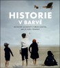 HISTORIE V BARVĚ-IKONICKÉ MOMENTY Z DĚJIN LIDSTVA