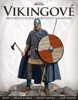 VIKINGOVÉ-PRŮVODCE CIVILIZACÍ DOBYVATELŮ A VÁLEČNÍKŮ