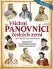 VŠICHNI PANOVNÍCI ČESKÝCH ZEMÍ OD ROKU 623 PO SOUČASNOST
