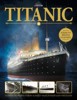 TITANIC-KOMPLETNÍ PŘÍBĚH STAVBY A ZKÁZY NEJSLAVNĚJŠÍ LODI S.