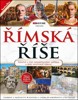 ŘÍMSKÁ ŘÍŠE-VELKÁ KNIHA-VZESTUP A PÁD NESMRTELNÉHO IMPÉRIA