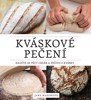 KVÁSKOVÉ PEČENÍ - NAUČTE SE PÉCT CHLÉB A PEČIVO S KVÁSKY