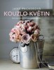 KOUZLO KVĚTIN-KURZ ARANŽOVÁNÍ OD SVĚTOZNÁMÉ FLORISTKY