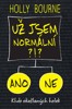 UŽ JSEM NORMÁLNÍ?!? - KLUB OKAŠLANÝCH HOLEK