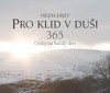 PRO KLID V DUŠI 365 - CITÁTY NA KAŽDÝ DEN         2.VYDÁNÍ