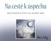 NA CESTĚ K ÚSPĚCHU - MOTIVAČNÍ CITÁTY NA KAŽDÝ DEN