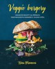 VEGGIE BURGERY - JEDINEČNÉ RECEPTY NA PŘÍPRAVU VEG.BURGERŮ Z