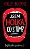 JSEM HOLKA. CO S TÍM? - BÝT HOLKA JE DŘINA 3