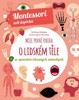 MOJE PRVNÍ KNIHA O LIDSKÉM TĚLE-MONTESSORI SVĚT ÚSPĚCHŮ