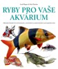 RYBY PRO VAŠE AKVARIUM - PŘES 800 PŮSOBIVÝCH FOTOGRAFIÍ...