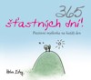 365 ŠŤASTNÝCH DNÍ! - POZITIVNÍ MYŠLENKA NA KAŽDÝ DEN