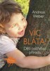 VÍC BLÁTA!