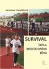 SURVIVAL-ŠKOLA MEDITATIVNÍHO BĚHU