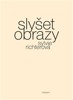 SLYŠET OBRAZY