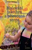 MALOVÁNÍ JAKO HRA A PŘIROZENÁ STOPA