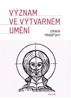VÝZNAM VE VÝTVARNÉM UMĚNÍ