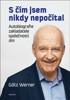 S ČÍM JSEM NIKDY NEPOČÍTAL-AUTOBIOGRAFIE ZAKLADATELE SPOL.DM