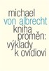 KNIHA PROMĚN: VÝKLADY K OVIDIOVI
