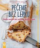 PEČEME BEZ LEPKU - SLADKÝ POŽITEK BEZ PŠENICE,ŠPALDY A SPOL.