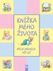 KNÍŽKA MÉHO ŽIVOTA-MÝCH PRVNÍCH PĚT LET