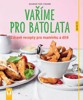 VAŘÍME PRO BATOLATA - ZDRAVÉ RECEPTY PRO BATOLATA