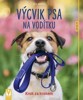 VÝCVIK PSA NA VODÍTKU - JAK NA TO 2. VYD