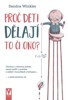 PROČ DĚTI DĚLAJÍ TO ČI ONO?