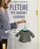 PLETEME PRO MAMINKY A MIMINKA