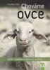 CHOVÁME OVCE - IDEÁLNÍ ZVÍŘATA K DOMU